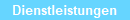 Dienstleistungen